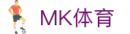 MK体育 (MK SPORT)官方网站